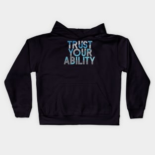 Trust your ability Kids Hoodie